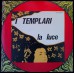 I TEMPLARI La Luce (Destination X Records – DSX 33006) Italy 80's release LP of 1968 recordings (Beat, Garage Rock) I TEMPLARI La Luce (Destination X Records – DSX 33006) Italy 80's release LP of 1968 recordings (Beat, Garage Rock)